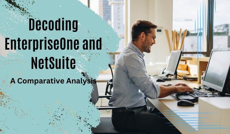 Decoding EnterpriseOne and NetSuite