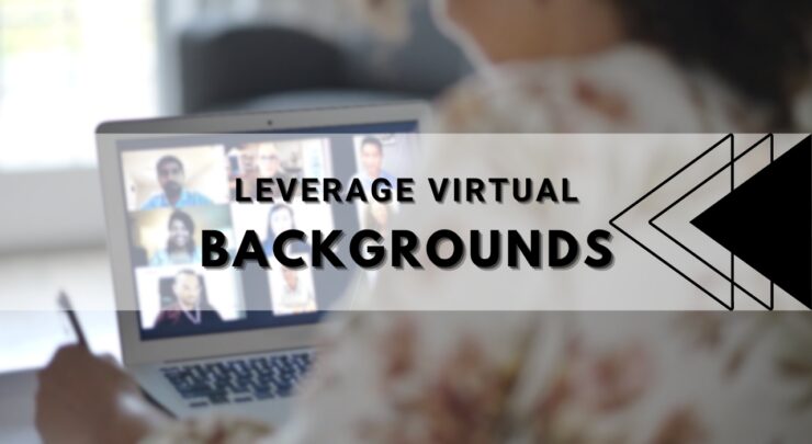 Leverage Virtual Backgrounds Distractions