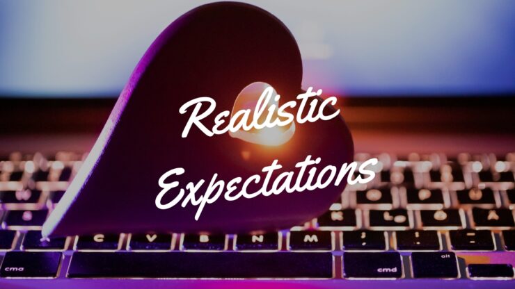 Maintain Realistic Expectations
