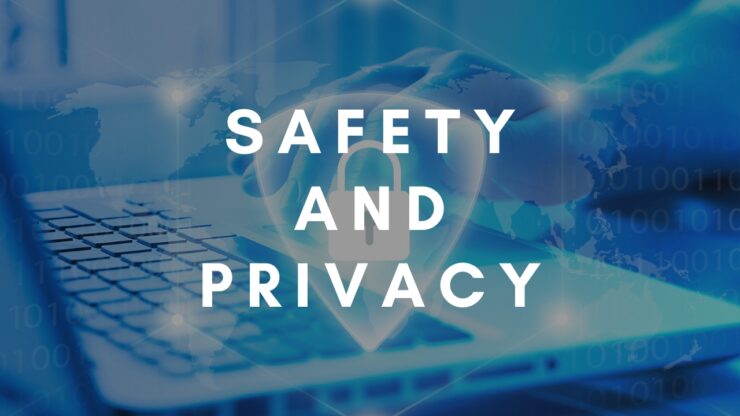 Prioritize Safety and Privacy