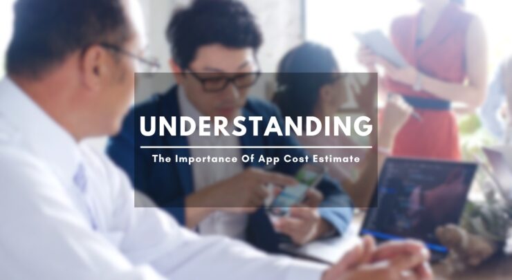Understanding the Importance of App Cost Estimate