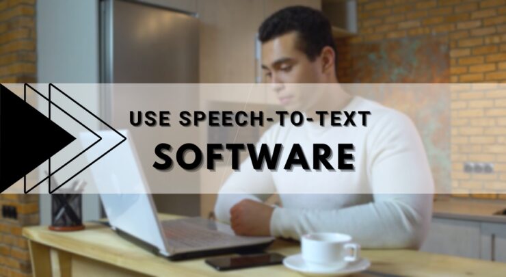 Use Speech-To-Text Software