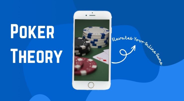 _Poker Theory Elevates Your Online Game